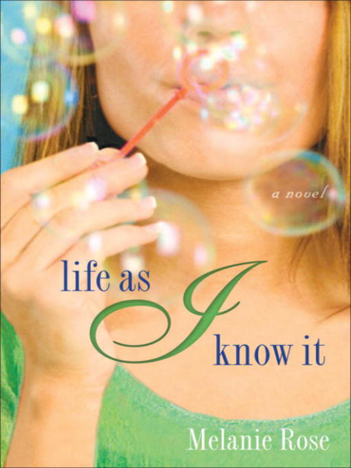 Title details for Life as I Know It by Melanie Rose - Available
